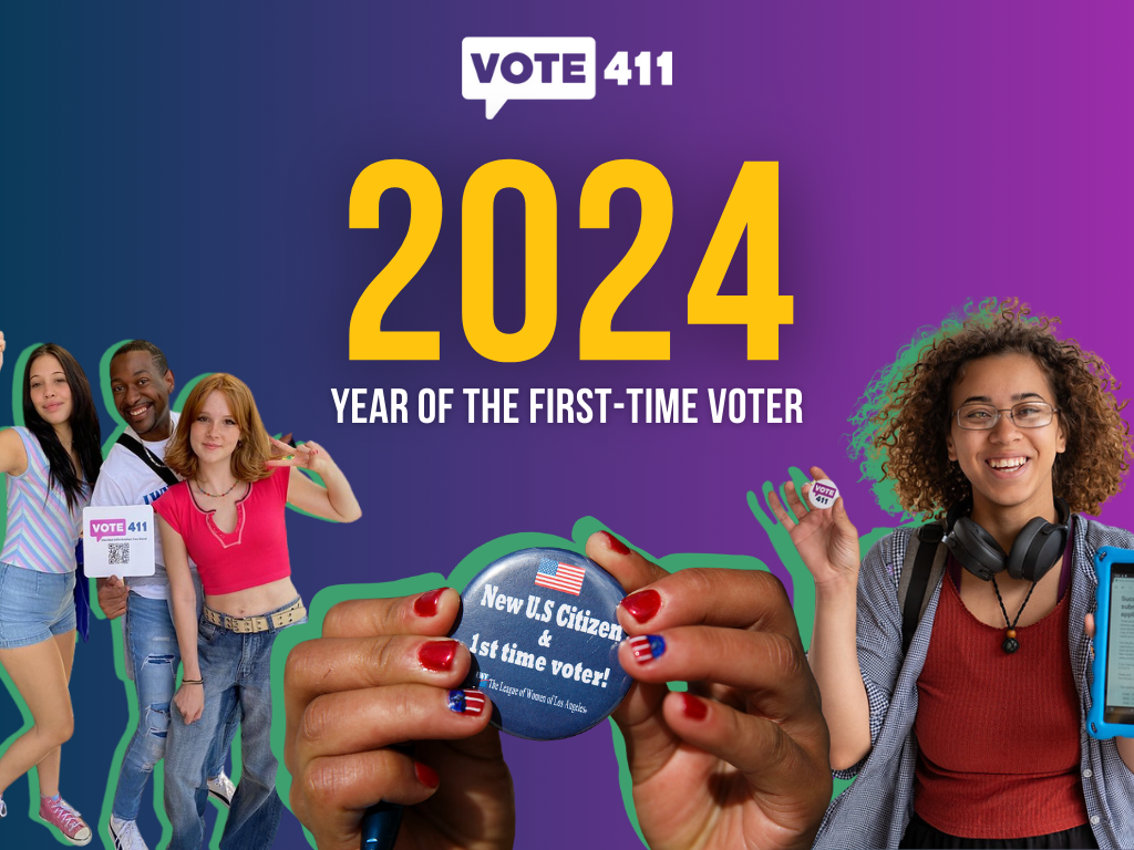 A blue/pink gradient with the white VOTE411 logo and yellow text: 2024 YEAR OF THE FIRST-TIME VOTER. At the bottom of the graphic are images of students outlined in a green border, along with a close up photo of someone holding a button that says 